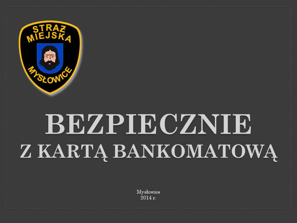Prezentacja Bezpiecznie z kartą bankomatową